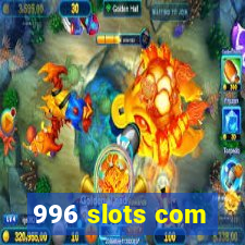 996 slots com